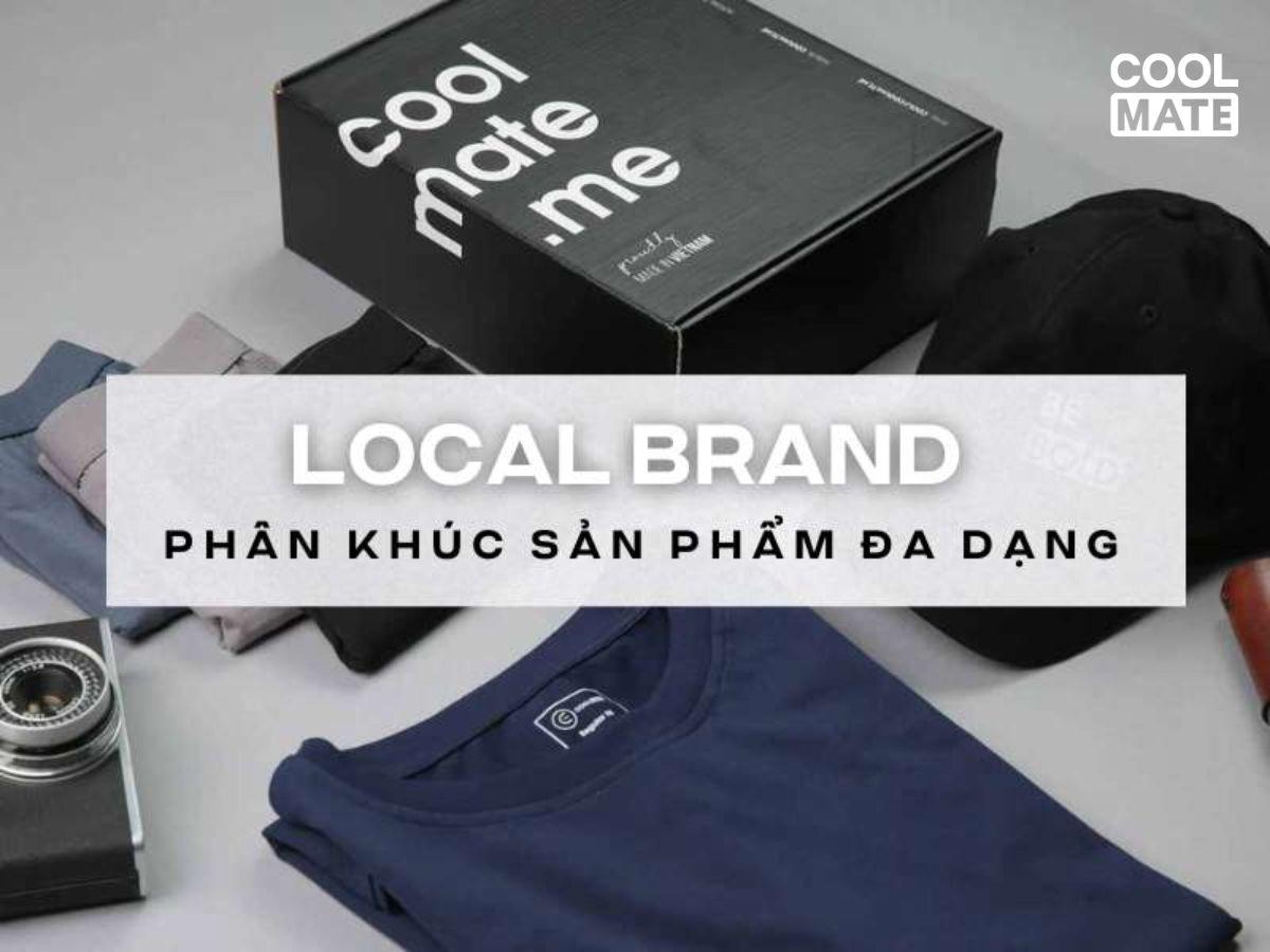  So với các thương hiệu quốc tế, local brand thường có giá thành dễ tiếp cận hơn