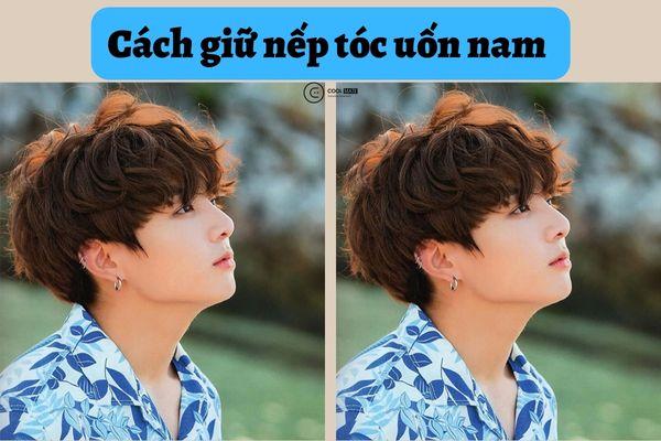 Hướng dẫn cách giữ nếp tóc uốn nam