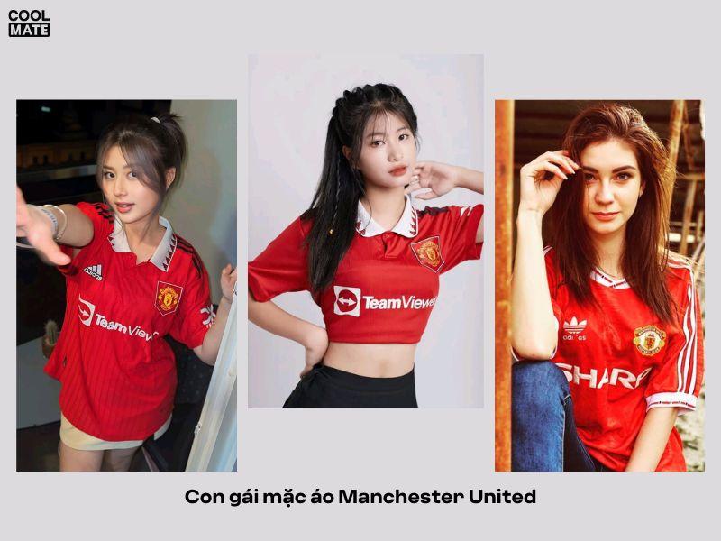 Con gái mặc áo Manchester United rất xinh