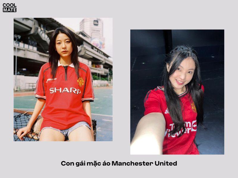 Con gái mặc áo Manchester United rất ngầu