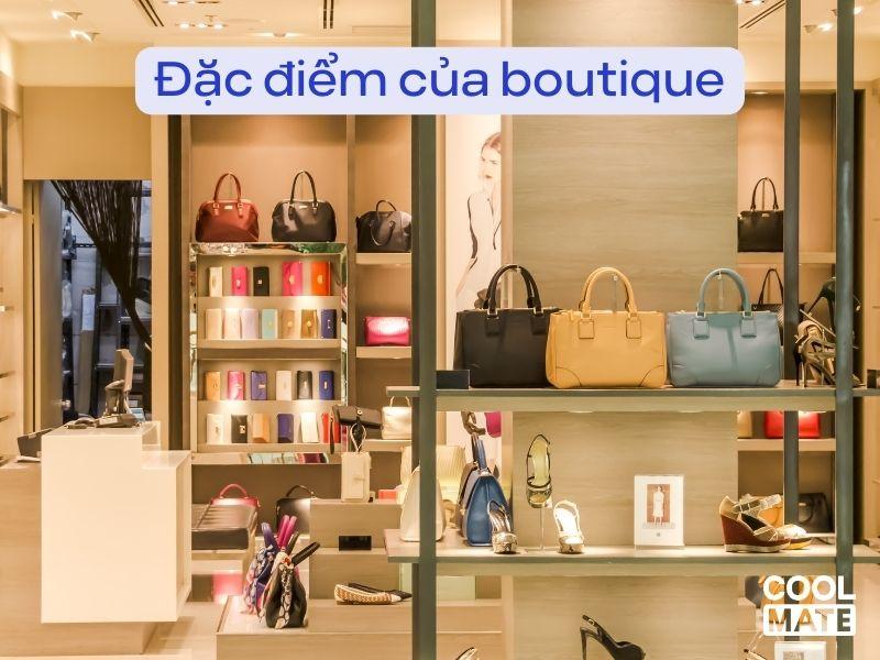 Đặc điểm của các cửa hàng boutique