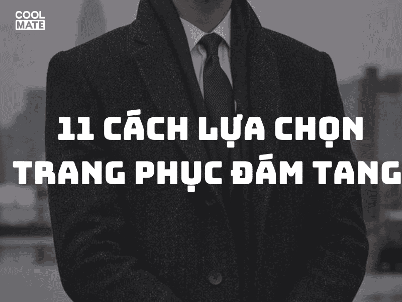 11 cách lựa chọn trang phục đi đám tang