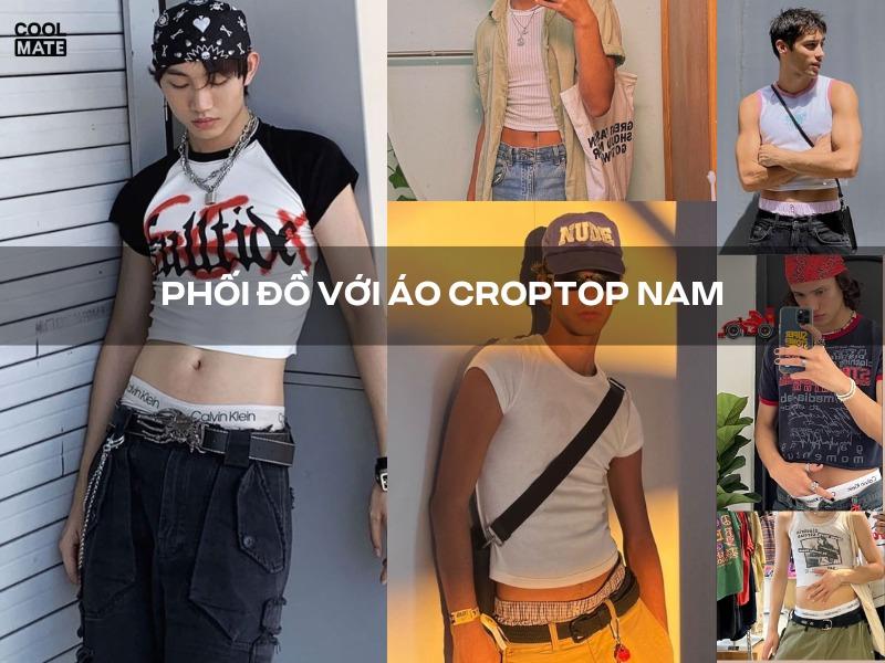 Bỏ túi 14 tips phối đồ với áo croptop nam ấn tượng, phong cách