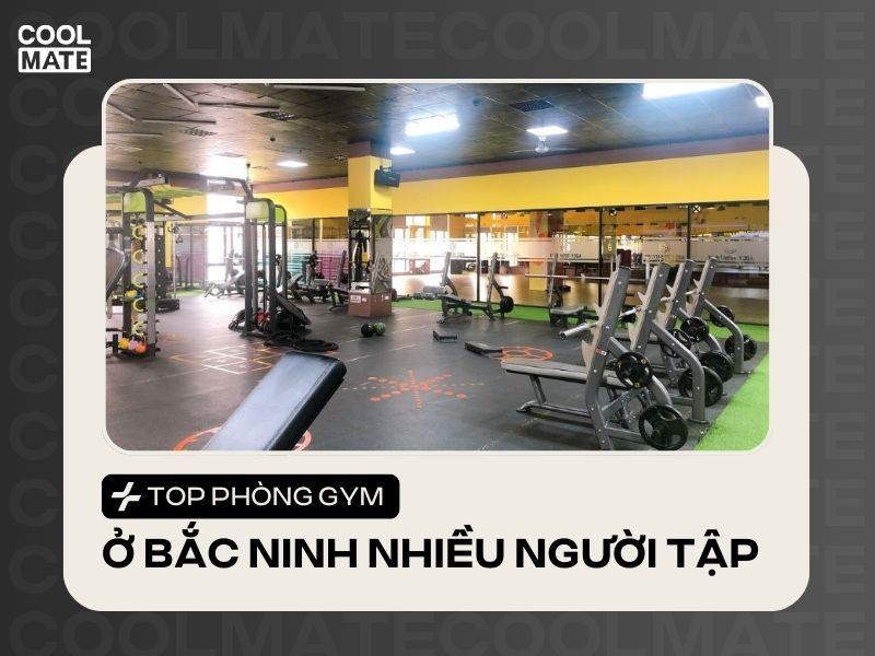 Top phòng tập gym tại Bắc Ninh