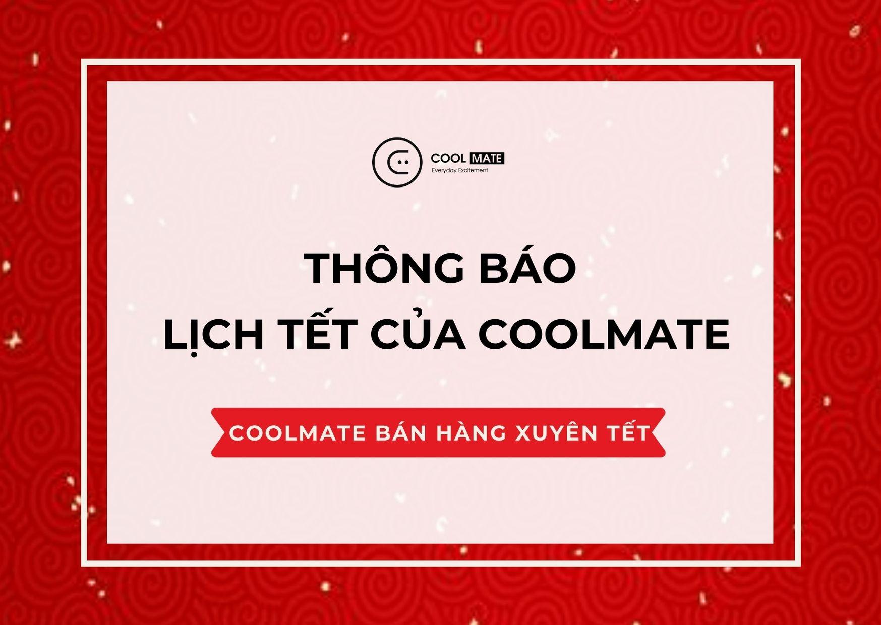 COOLMATE: LỊCH NGHỈ TẾT VÀ CHƯƠNG TRÌNH BÁN HÀNG XUYÊN TẾT