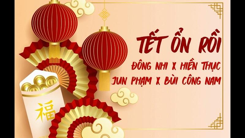 Tết Ổn Rồi - Đông Nhi ft Bùi Công Nam, Hiền Thục, Jun Phạm