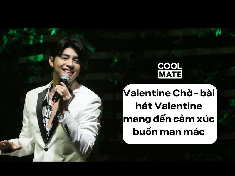 Valentine Chờ - bài hát Valentine mang đến cảm xúc buồn man mác