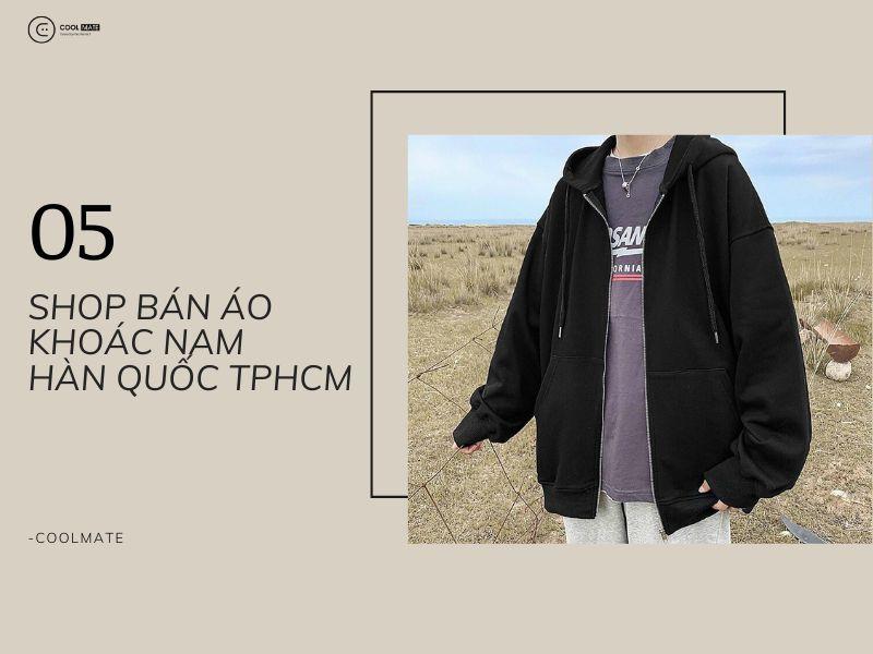 Các shop bán áo khoác nam phong cách Hàn Quốc tại TPHCM