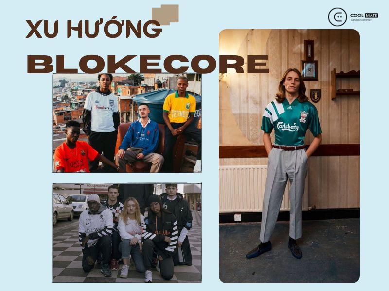 Xu hướng Blokecore