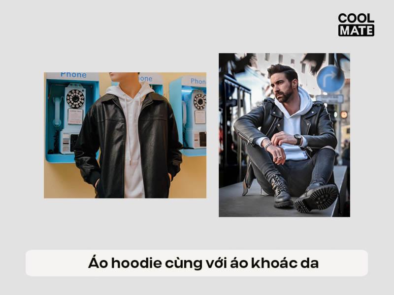 Phối áo hoodie cùng với áo khoác da
