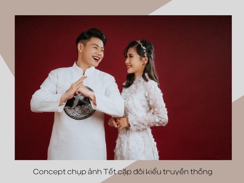 Concept chụp ảnh Tết cặp đôi kiểu truyền thống 
