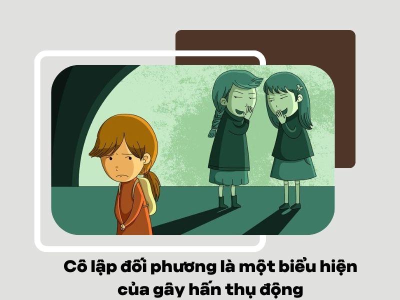 Dấu hiệu nhận biết gây hấn thụ động: cô lập