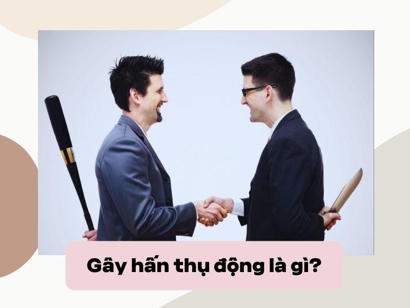 Gây hấn thụ động (passive-aggressive) là gì?