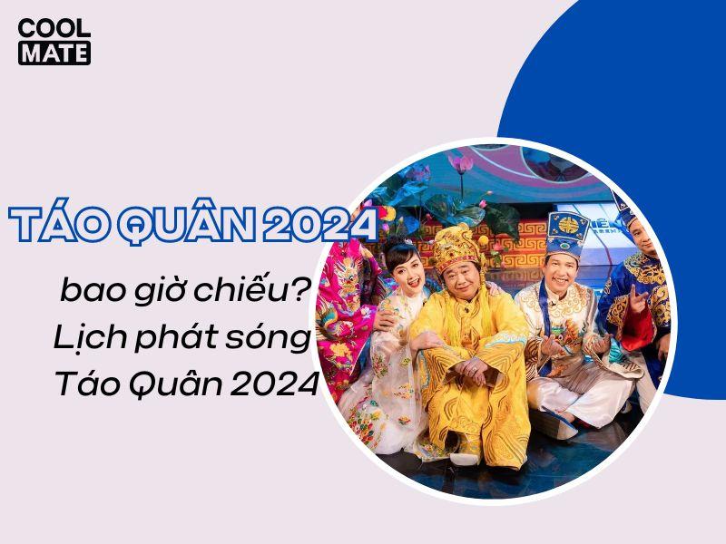 T&aacute;o Qu&acirc;n 2024 bao giờ chiếu? C&ocirc;ng bố lịch ph&aacute;t s&oacute;ng T&aacute;o Qu&acirc;n 2024