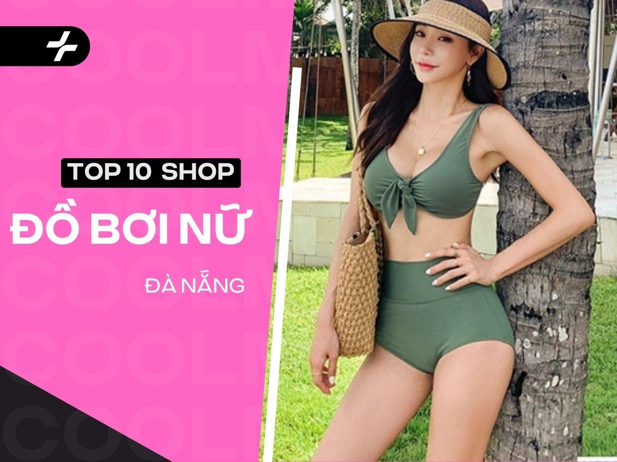 Những tiệm đồ bơi nữ Đà Nẵng nào đẹp và chất lượng tốt? 