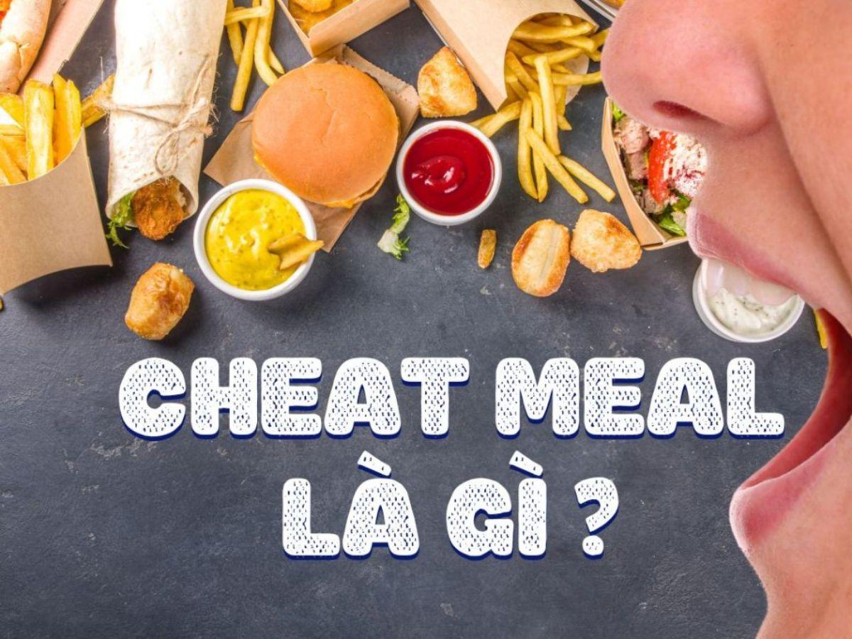 Cheat meal là một bữa ăn phá vỡ chế độ ăn kiêng