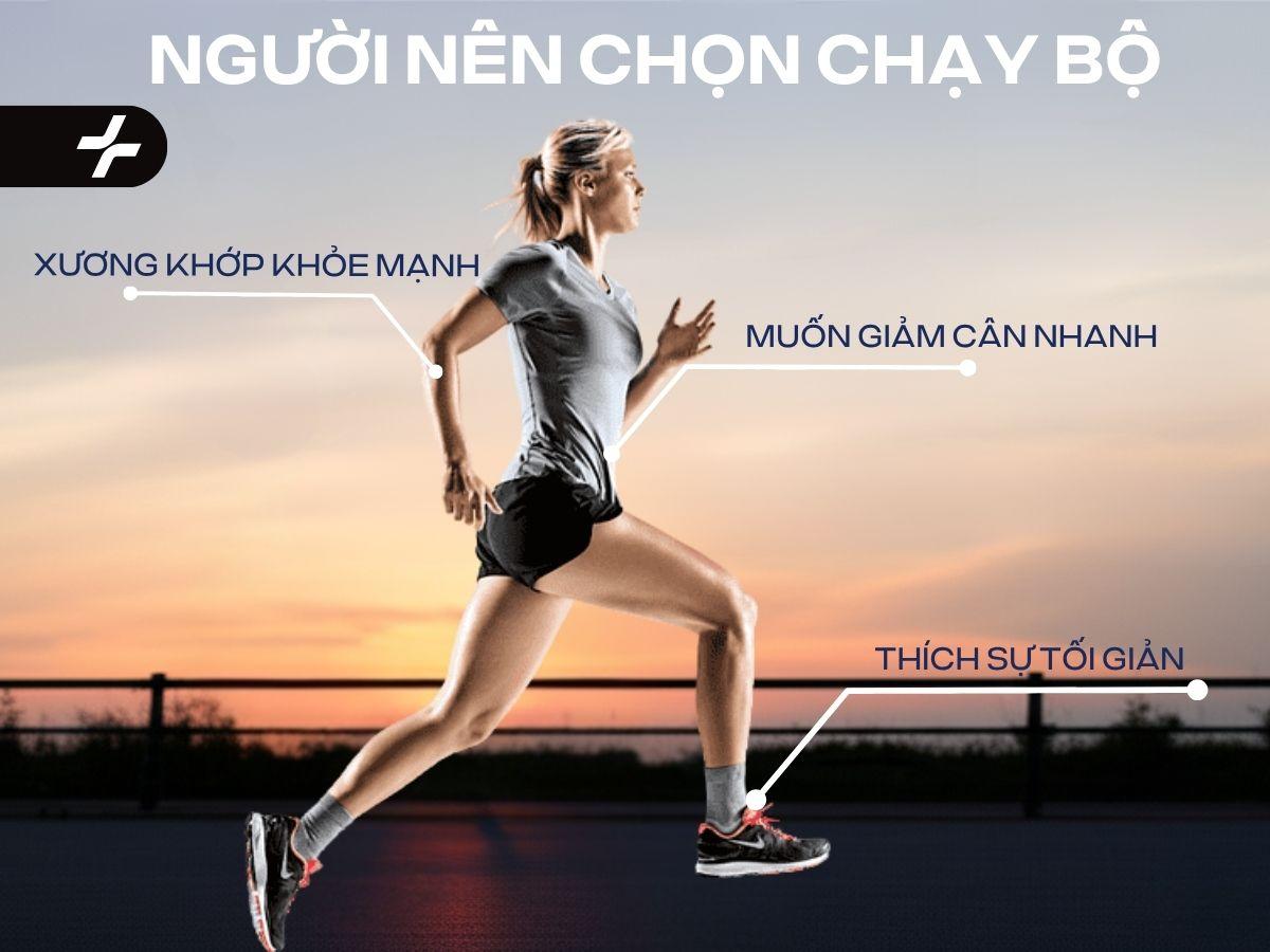 Người muốn giảm cân nhanh, xương khớp khỏe và thích tập luyện đơn giản nên chọn chạy bộ