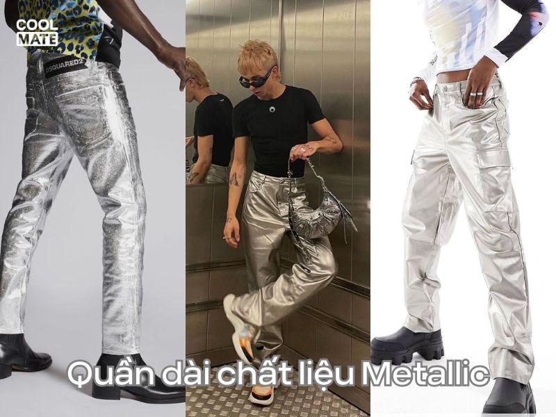 Quần dài Metallic: item thời trang giúp bạn nổi bật trong đám đông.
