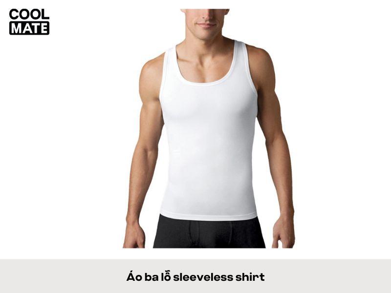 Áo ba lỗ sleeveless shirt