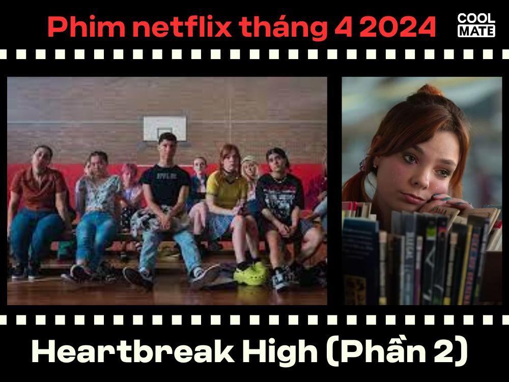Phim netflix th&aacute;ng 4 2024: Heartbreak High (Phần 2)