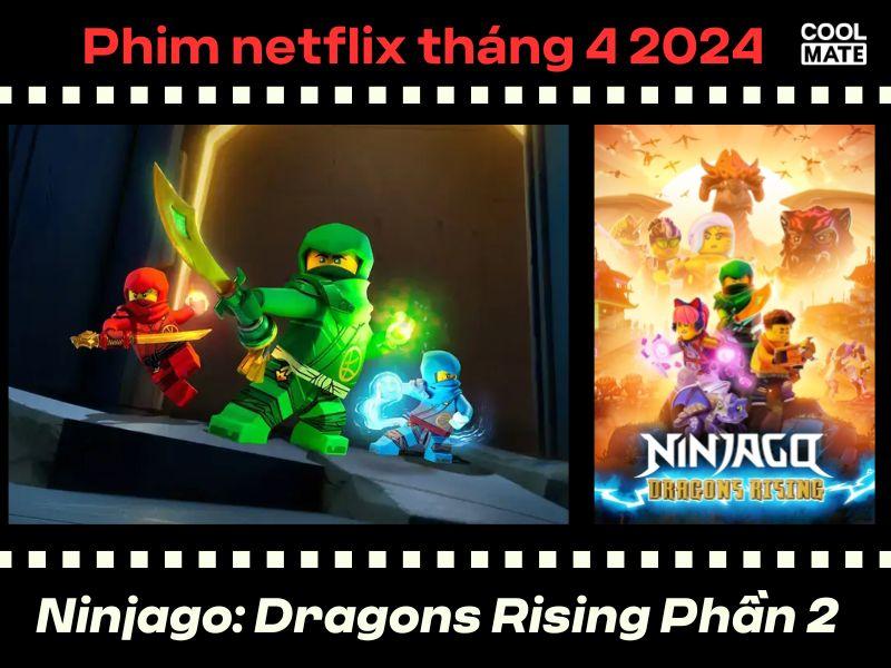 Phim netflix th&aacute;ng 4 2024: Ninjago: Dragons Rising (Phần 2)