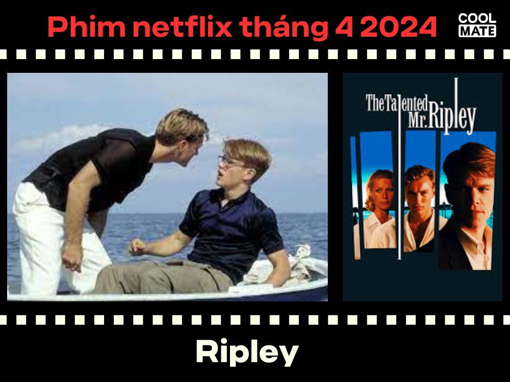 Phim netflix th&aacute;ng 4 2024: Talented Mr. Ripley