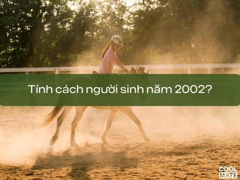 Tính cách của người sinh năm 2002