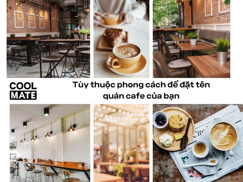 Bạn có thể đặt tên quán cafe hay theo phong cách