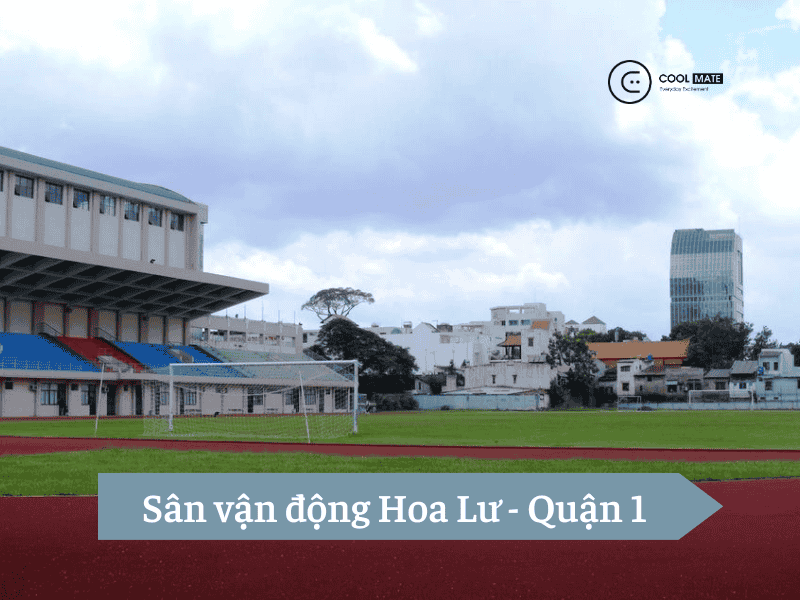 Sân vận động Hoa Lư nằm lại Quận 1 luôn là điểm đến tuyệt vời cho người yêu thể thao 