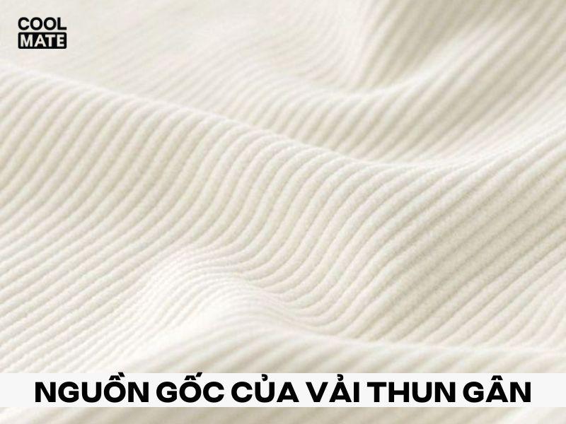Nguồn gốc của vải thun g&acirc;n