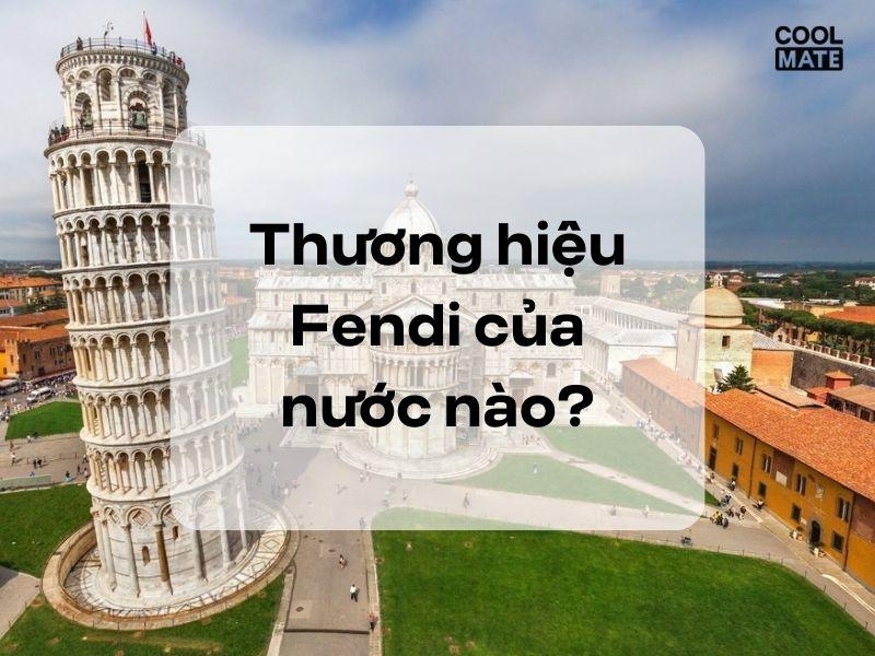 Thương hiệu Fendi đến từ Ý