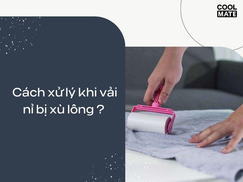 Cách xử lý vải nỉ bị xù lông.