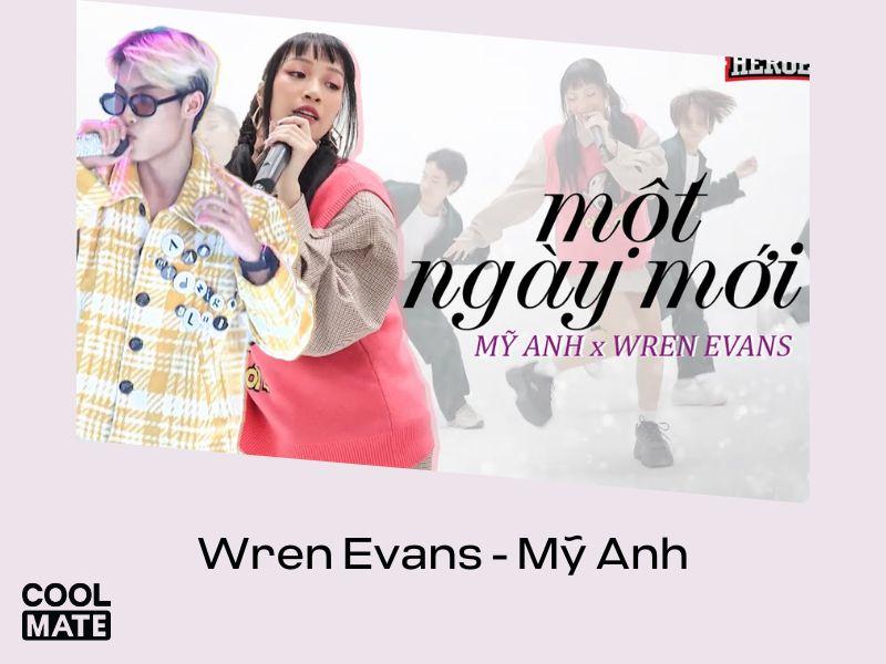 Wren Evans và Mỹ Anh từng hỗ trợ nhau trong chương trình The Heroes