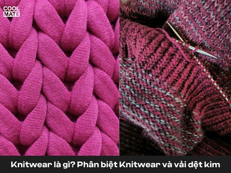 Vải dệt kim và Knitwear là hai khái niệm hoàn toàn khác nhau bạn nhé