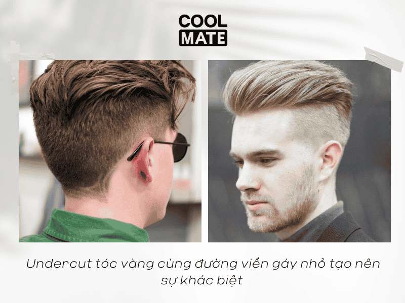 Undercut tóc vàng cùng đường viền gáy nhỏ, tạo nên sự khác biệt
