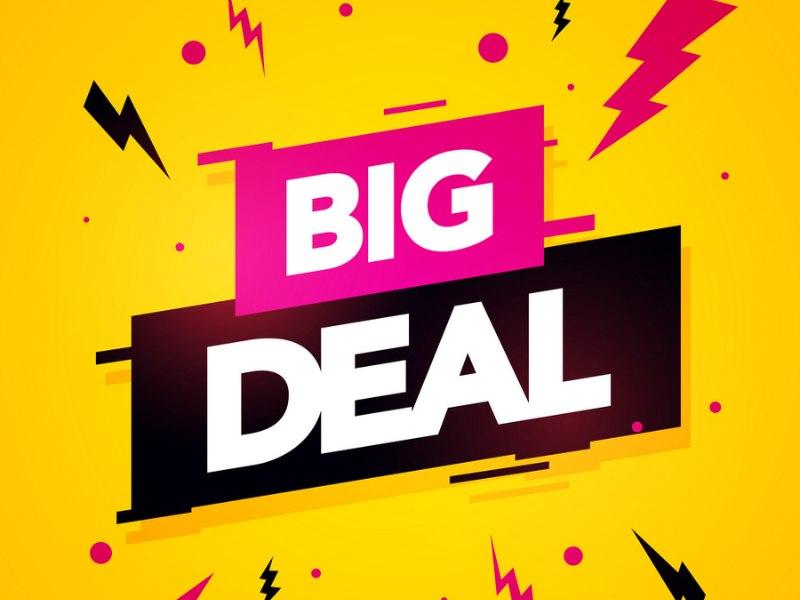 Big Deal là những ưu đãi đặc biệt với mức giảm giá lớn, giảm giá sâu.