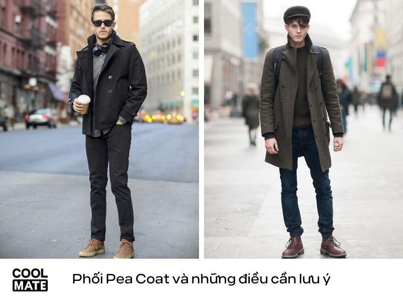 Lưu ý khi mặc áo khoác Pea Coat