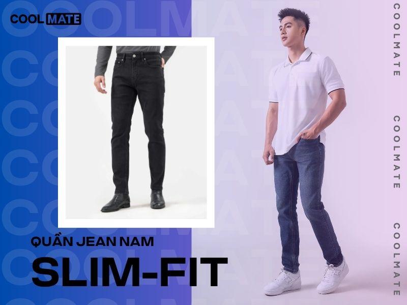Quần jean nam slim fit là gì?
