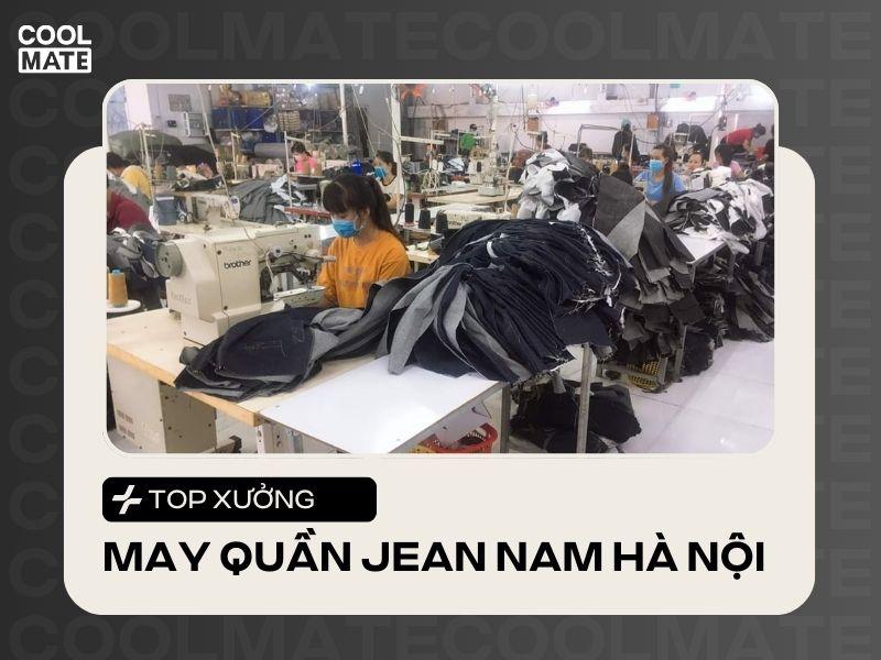 xưởng may quần jean nam cao cấp tại Hà Nội