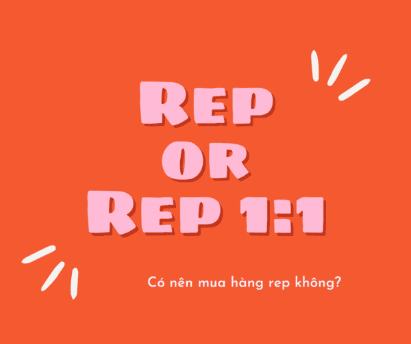 Hàng rep là gì? Có nên mua hàng rep không?
