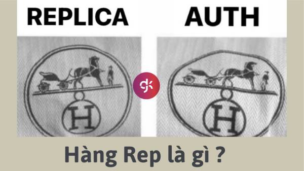 Bạn đã hiểu đúng hàng rep là gì? Hàng rep 1:1 là hàng gì?