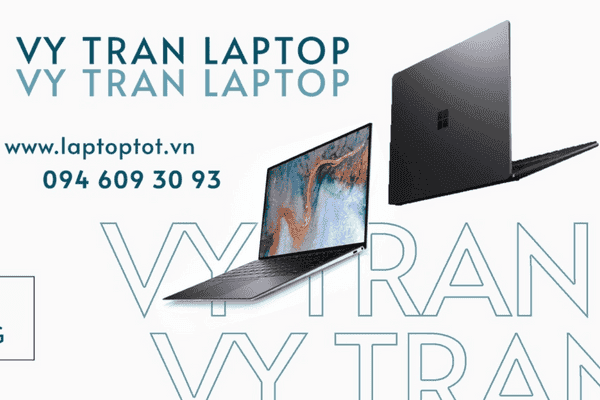 Vy Trần Laptop -  Cửa hàng bán máy tính cũ với nhiều sản phẩm chất lượng