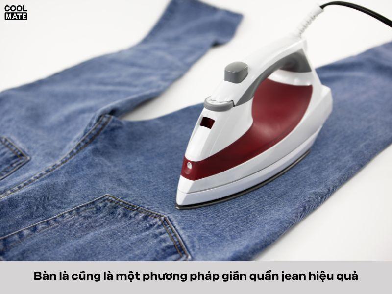 Bàn là cũng là một phương pháp giãn quần jean hiệu quả
