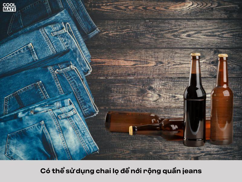Có thể sử dụng chai lọ để nới rộng quần jeans