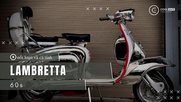 Lambretta - nổi loạn và cá tính 