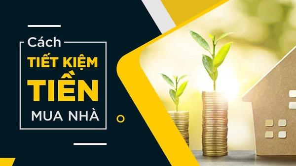 Tiết kiệm tiền mua nhà trong 5 năm - tăng thu giảm chi