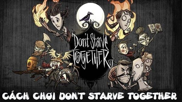 Don’t Starve: Sinh tồn trong khu rừng kỳ lạ