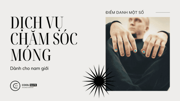 Phái mạnh cũng cần chăm sóc móng như phái nữ